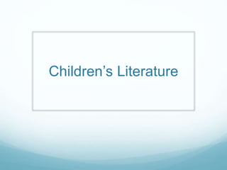 Children’s Literature
 