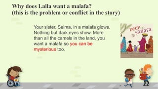 Why does Lalla want a malafa?
(this is the problem or conflict in the story)
Your sister, Selma, in a malafa glows.
Nothin...