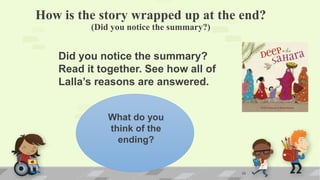 How is the story wrapped up at the end?
(Did you notice the summary?)
Did you notice the summary?
Read it together. See ho...