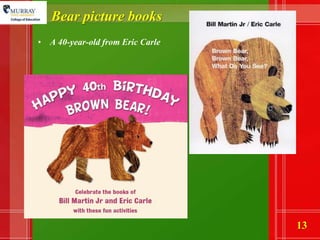 Bear picture booksA 40-year-old from Eric Carle