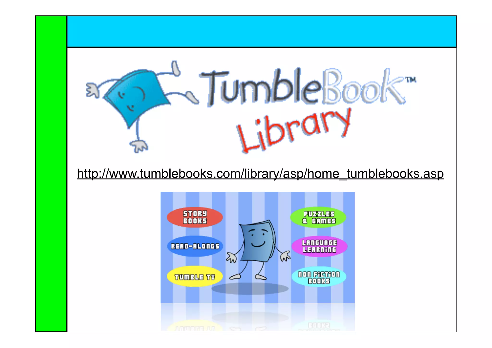 http://www.tumblebooks.com/library/asp/home_tumblebooks.asp
 
