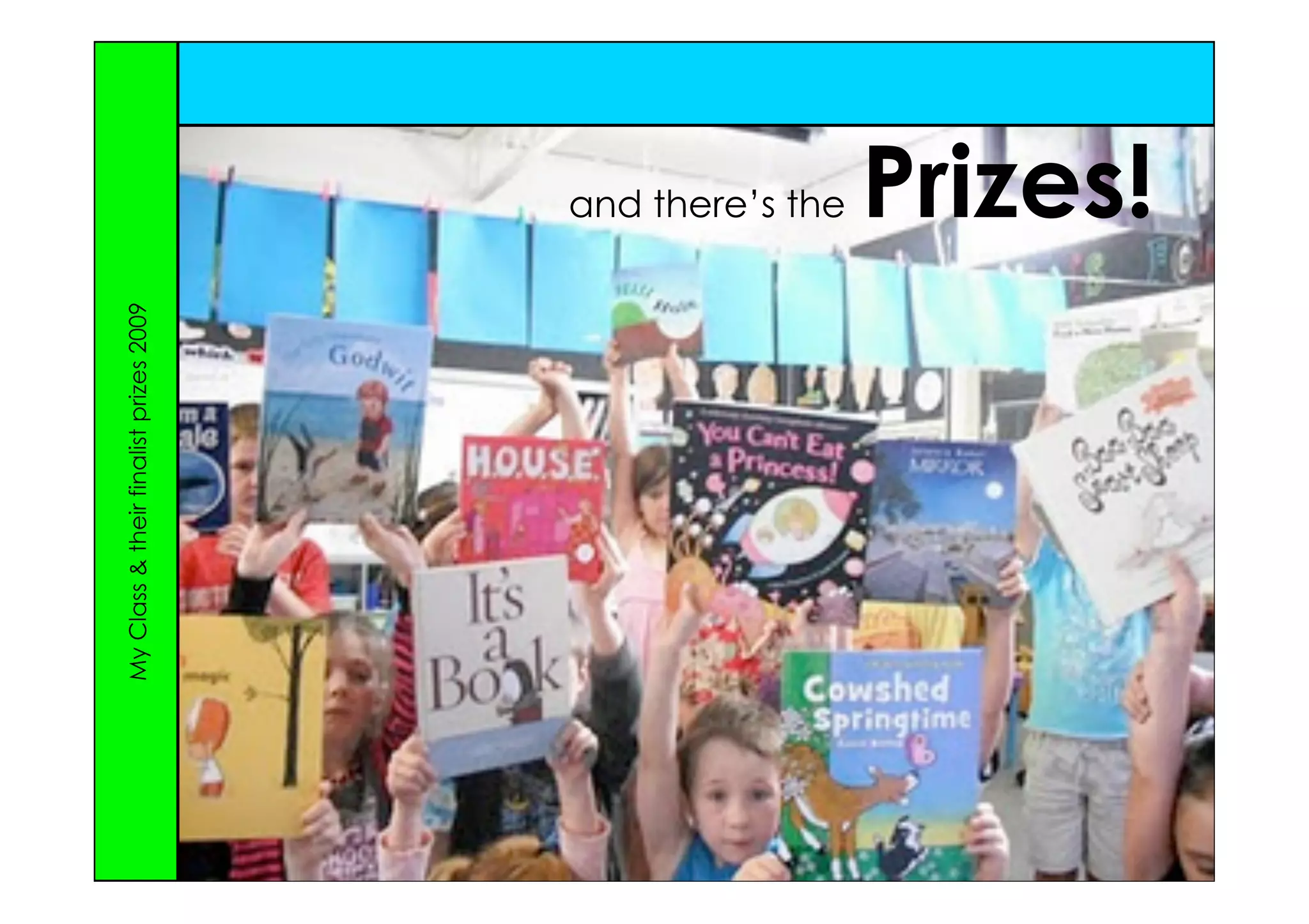 My Class & their finalist prizes 2009


                                        and there’s the
                                        Prizes!
 