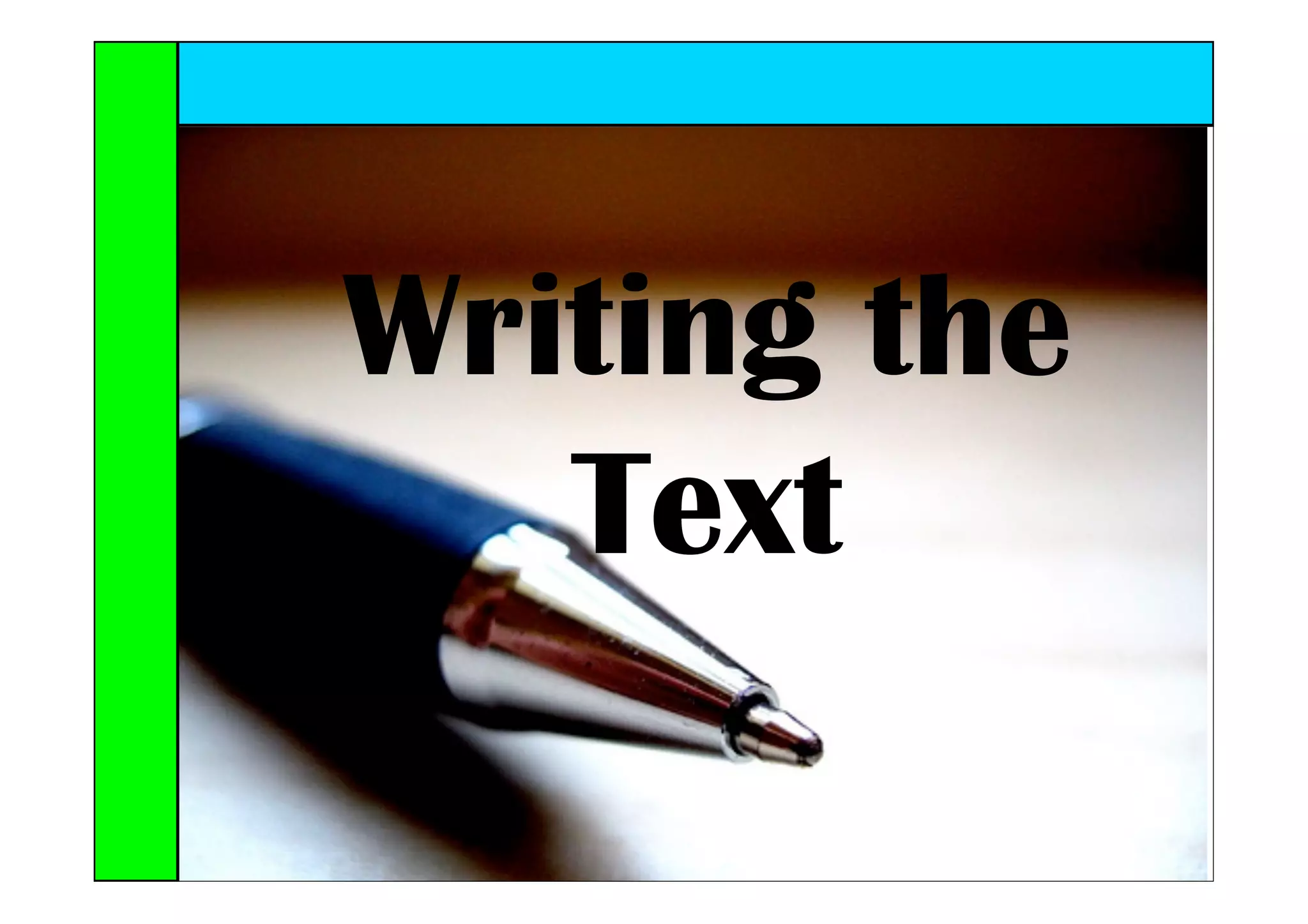 Writing the
   Text
 