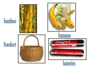 bamboo basket bananas batteries 