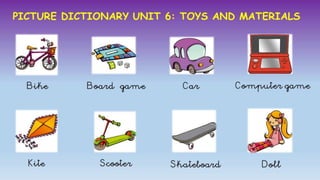 Picture dictionary Unit 6 Toys and Materials