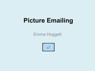 Picture Emailing Emma Hoggett 