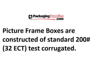 Picture frame boxes