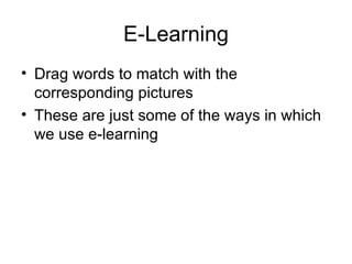 E-Learning ,[object Object],[object Object]