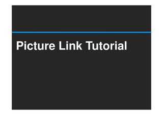 Picture Link Tutorial
 