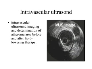 Intravascular ultrasond intravascular ultrasound imaging and determination of atheroma area before and after lipid-lowering therapy.  