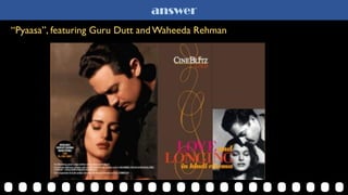 answer
“Pyaasa”, featuring Guru Dutt and Waheeda Rehman
 