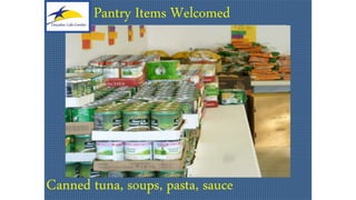 Pantry Items Welcomed
Canned tuna, soups, pasta, sauce
 