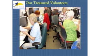 Our Treasured Volunteers
 