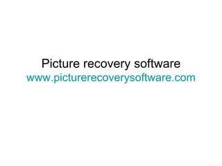 Picture recovery software www.picturerecoverysoftware.com 