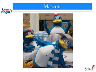Mascots
 
