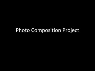 Photo Composition Project
 