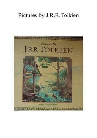 Pictures by J.R.R.Tolkien
 