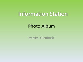 Photo Album by Mrs. Glenboski 