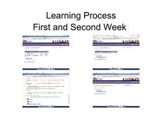 Learning Process First and Second Week   