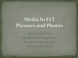 Mia Utami Putri Narsika Rosaningpekerti Novida Fatma Dewita Yuni Kesuma Rini Media In ELTPictures and Photos 