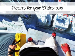 Pictures for your slide shows