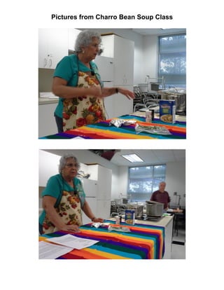 Pictures from Charro Bean Soup Class

 