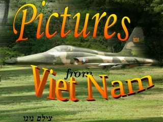 Pictures from Viet Nam צילם נינו 