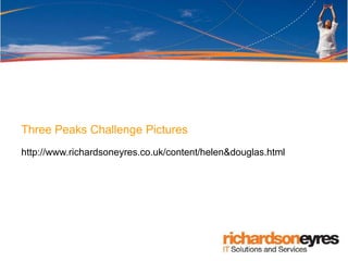 Three Peaks Challenge Pictures
http://www.richardsoneyres.co.uk/content/helen&douglas.html
 