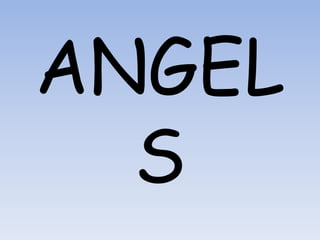 ANGEL
  S
 