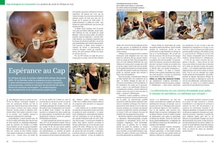 Lynda Bleazard (à gauche, au milieu),
Pays émergents en mouvement | Le système de santé en Afrique du Sud
                                                                                                                                                               gère la Walter Sisulu Initiative, un projet d’aide
                                                                                                                                                               aux enfants souffrant de pathologies cardiaques.
                                                                                                                                                               L’équipement est fourni par Siemens.
                                                                                                           chirurgicales aujourd’hui relativement banales.
                                                                                                           Cependant, les parents qui n’ont pas les
                                                                                                           moyens de payer une assurance privée doivent
                                                                                                           attendre jusqu’à 30 mois pour être pris en
                                                                                                           charge par le système de santé public. Or
                                                                                                           malheureusement, la réalité est cruelle : plus
                                                                                                           l’enfant est opéré tardivement, plus les taux de
                                                                                                           réussite sont bas.
                                                                                                               La Walter Sisulu Initiative, dont le parrain
                                                                                                           n’est autre que Nelson Mandela, ancien prési-
                                                                                                           dent d’Afrique du Sud, est gérée par Lynda
                                                                                                           Bleazard. « Dans les zones rurales, ces enfants
                                                                                                           meurent, faute de diagnostic », raconte-t-elle.
                                                                                                           Cette situation, qui s’explique notamment par
                                                                                                           le manque de personnel spécialisé, est encore
                                                                                                           plus catastrophique dans d’autres pays africains.
                                                                                                           C’est pourquoi la Walter Sisulu Initiative a        stable, tout comme le flux de migrants arrivant          Sharon Preddy est responsable des achats           Son équipement n’a rien à envier à celui des
                                                                                                           entrepris de former à Johannesburg des              des pays pauvres, et l’épidémie de VIH/sida           de matériel médical de Netcare. Ayant travaillé       établissements équivalents en Europe ou aux
                                                                                                           médecins étrangers, venant par exemple du           augmente le besoin de diagnostics et de traite-       pendant de nombreuses années en tant                  Etats-Unis. « Nous ne devons pas oublier que la
                                                                                                           Ghana, afin qu’ils puissent diffuser leur savoir    ments onéreux.                                        qu’infirmière en salle d’opération en Afrique du      première greffe cardiaque a été réalisée au Cap
                                                                                                           en rentrant chez eux.                                   L’Afrique du Sud envisage de créer un système     Sud et en Grande-Bretagne, elle connaît très          il y a plus de 40 ans. L’Afrique du Sud est riche
                                                                                                               Plus de 350 enfants ont déjà été pris en        d’assurance santé obligatoire pour tous, dans         bien les processus. Elle sait de quoi les équipes     d’une histoire remarquable dans le domaine
                                                                                                           charge grâce au projet, mais les listes d’attente   lequel les cotisations des plus pauvres seraient      ont besoin, sur le plan technique, pour offrir        médical », déclare fièrement V. Litlhakanyane.
                                                                                                                                                               prises en charge par l’Etat. Alors qu’aujourd’hui,    aux patients des soins de qualité. « Ce que j’ap-         Il n’en est pas moins conscient des pro-
                                                                                                                                                               seuls 20 % des habitants bénéficient des soins        précie chez Siemens, c’est que mes interlocuteurs     blèmes à résoudre : « Nous faisons de notre
                                                                                                                                                               médicaux du secteur privé, ce projet vise à offrir    prennent vraiment le temps de connaître mes           mieux pour réduire les écarts dans le domaine
                                                                                                                                                               à tous les citoyens l’accès à des soins de qualité.   besoins, et livrent toujours dans les délais. Tout    de la santé, par exemple à travers des projets
                                                                                                                                                               Un tel système permettrait aux cliniques privées      se déroule dans une grande transparence »,            sociaux. » Ces initiatives favorisent souvent le

     Espérance au Cap                                                                                                                                          d’accueillir des patients n’ayant pas d’assurance
                                                                                                                                                               privée, en facturant ensuite leurs services à
                                                                                                                                                               l’Etat, à des tarifs prédéfinis.
                                                                                                                                                                                                                     déclare S. Preddy. « Et après la livraison,
                                                                                                                                                                                                                     Siemens reste toujours disponible pour répon-
                                                                                                                                                                                                                     dre à mes questions. C’est plus un partenariat
                                                                                                                                                                                                                                                                           rapprochement entre secteur public et secteur
                                                                                                                                                                                                                                                                           privé. C’est le cas par exemple d’un projet
                                                                                                                                                                                                                                                                           d’unité mobile de mammographie : des profes-
                                                                                                                                                                   Dans l’est du pays, à Grahamstown, Netcare        qu’une simple relation commerciale. »                 sionnels de Netcare sillonneront l’Afrique du
     En Afrique du Sud, le secteur médical doit relever de grands                                                                                              est déjà impliqué dans une coopération de ce          Utiliser au mieux des ressources limitées.            Sud pour proposer un dépistage du cancer du
     défis. Si le VIH/sida reste le problème le plus alarmant,                                                                                                 type : le Settlers Hospital est géré par un           Les équipements modernes permettent à                 sein aux plus défavorisés, notamment dans les
     il tend malheureusement à masquer d’autres situations                                                                                                     consortium privé détenu à 50 % par Netcare, et        Netcare d’optimiser d’autres processus, explique      townships. Le camion et le matériel médical
     préoccupantes, comme le manque de personnel de santé.                                                                                                     les traitements sont payés par le gouverne-           V. Litlhakanyane : « Nous avons notamment             seront fournis gratuitement par Siemens.
     Parmi les solutions envisagées : la modernisation                                                                                                         ment. « Grâce à une planification efficace et
     des équipements et les partenariats public-privé.                                                                                                         un équipement moderne, certains traitements
                                                                                                                                                               coûtent moins cher dans le privé que dans le          « La télémédecine est une solution formidable pour pallier
                                                                                                                                                               public », explique V. Litlhakanyane.                  le manque de spécialistes, en radiologie par exemple ».
                                                                                                                                                                   Cependant, certains problèmes, comme le
                                                                                                                                                               manque de personnel, touchent autant le privé

L   ynda Bleazard traverse le couloir au sous-
    sol du Netcare Sunninghill Hospital, et
salue les nombreuses femmes qui font la
                                                      six ans qui souffre de 6 lésions au cœur et
                                                      somnole dans un des lits du service. En plus de
                                                      son activité de clinique privée, l’unité de
                                                                                                           des hôpitaux publics comptent encore
                                                                                                           3 000 noms. La Walter Sisulu Initiative s’efforce
                                                                                                           de compenser cette saturation en s’appuyant
                                                                                                                                                               que le public. Les professionnels qualifiés
                                                                                                                                                               reçoivent en effet des salaires nettement supé-
                                                                                                                                                               rieurs en travaillant à l’étranger. Pour retenir le
                                                                                                                                                                                                                     recours à la télémédecine, car c’est une
                                                                                                                                                                                                                     solution particulièrement adaptée aux besoins
                                                                                                                                                                                                                     spécifiques de notre pays. Un exemple : nous ne
                                                                                                                                                                                                                                                                               De tels projets montrent comment le privé
                                                                                                                                                                                                                                                                           et le public ont déjà commencé à s’enrichir
                                                                                                                                                                                                                                                                           mutuellement. Il est important de continuer à
queue, dans l’attente de pouvoir rendre visite à      cardiologie pédiatrique de Sunninghill accueille     sur le secteur privé.                               personnel de santé, Netcare a mis en place des        pouvons pas avoir un radiologue dans chacune          renforcer ces liens, afin de permettre à un
leurs enfants. Certaines sont noires, d’autres        des patients dont l’hospitalisation est financée         « Cette initiative est un excellent exemple     mesures incitatives, qui consistent par exemple       des nombreuses régions où nous travaillons. »         maximum de Sud-africains d’accéder à une
blanches, d’autres portent le vêtement tradi-         par la Walter Sisulu Initiative. Ces derniers        du potentiel des partenariats public-privé dans     à soutenir la publication d’articles scientifiques,   Pour ne pas disperser cette ressource rare,           médecine abordable. Un équipement moderne
tionnel indien. Elles saluent Lynda de la main        reçoivent un traitement de même qualité que          le système de santé sud-africain », se réjouit      ou encore à offrir aux médecins l’occasion de         Netcare réalise les examens radiologiques dans        et efficace est également nécessaire pour opti-
et lui sourient, sans toutefois parvenir à            les autres patients, et bénéficient des mêmes        Victor Litlhakanyane, responsable des relations     travailler avec des équipements de pointe.            de petites cliniques comme le Settlers Hospital       miser les processus. Cependant, la qualité des
dissimuler totalement leur inquiétude.                équipements modernes, comme les systèmes             avec les investisseurs au sein de Netcare, la           Récemment, Netcare a commandé à Siemens           de Grahamstown, puis, grâce à la technologie          soins médicaux repose avant tout sur un
   Lynda Bleazard a exercé pendant plus de            d’échographie de Siemens.                            plus grande entreprise privée de soins médi-        un laboratoire d’électrophysiologie complet,          numérique de Siemens, envoie les clichés vers         élément non quantifiable, étranger aux calculs
20 ans le métier d’infirmière dans des services           Ce projet exceptionnel permet de sauver le       caux dans le pays. « Le privé peut compléter le     comprenant la technologie Axiom Artis de              de plus grands établissements. Le diagnostic est      des économistes de la santé. Il s’agit de la pas-
de soins intensifs en cardiologie pédiatrique,        cœur et la vie de nombreux enfants. Dans le          public. Nous devons vraiment surmonter la           navigation magnétique. Cette technologie,             ainsi effectué à distance par des spécialistes, par   sion des professionnels du secteur médical ; du
avant de consacrer son énergie à la Walter            service de cardiologie pédiatrique de Sunninghill,   division public/privé qui est ancrée dans notre     utilisée pour la première fois en Afrique,            exemple à Port Elizabeth.                             sourire de Lynda Bleazard lorsqu’elle traverse,
Sisulu Initiative, au sein du groupe hospitalier      qui compte 16 lits, les plus jeunes patients         système de santé. L’Afrique du Sud a besoin         permet de guider les cathéters, au moyen                  Si d’autres examens s’avèrent nécessaires,        le cœur battant, les couloirs de l’unité Walter
Netcare. Sans cette initiative, ces mères le savent   n’ont que quelques semaines. Beaucoup sont           d’un système qui permette à tous les citoyens       d’une force magnétique, jusqu’aux zones du            les patients peuvent être adressés à des              Sisulu en saluant les mères qui attendent,
bien, bon nombre de leurs enfants seraient            nés prématurément, ou souffrent de graves            de recevoir des soins de qualité. » Cependant,      cœur touchées. Le Sunninghill Hospital a éga-         cliniques spécialisées. Le Sunninghill Hospital       pleines d’espoir.
morts depuis longtemps ou resteraient handi-          malformations cardiaques. Les opérations qui         la pression exercée sur le système de santé ne      lement fait appel à Siemens pour moderniser           compte ainsi parmi les plus grands centres de
capés à vie – comme Linus, cet enfant de              leur sauvent la vie sont souvent des interventions   tend pas à s’atténuer : le taux de natalité est     ses autres laboratoires de cathétérisme.              référence d’Afrique en matière de cardiologie.                                  Andreas Kleinschmidt


22       Pictures of the Future | Printemps 2011                                                                                                                                                                                                                           Pictures of the Future | Printemps 2011       23
 