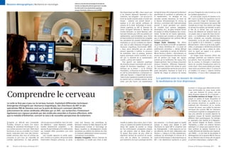 Grâce aux avancées des technologies de transfert de
Mutation démographique | Recherche en neurologie
                                                                                                       données, les dépressifs profonds apprennent à contrôler
                                                                                                       leur état à partir d’une représentation graphique
                                                                                                       presque instantanée, obtenue au cours de l’IRM.
                                                                                                                                                                 être diagnostiqué par IRM. « Nous savons que        de logiciel temps réel compensant la distorsion    pas pour l’imagerie du corps humain au vu de
                                                                                                                                                                 si les patients dépressifs répondent à leur         géométrique et accélérant la génération de         ses multiples applications. »
                                                                                                                                                                 traitement, leur amygdale – une structure en        la représentation. Un décalage de cinq                 Un autre projet conjoint de Siemens et du
                                                                                                                                                                 forme de double amande située à l’arrière des       secondes subsiste néanmoins, en raison de          MIT, visant à accélérer les acquisitions tout en
                                                                                                                                                                 tempes – présente une activité réduite »,           la réponse hémodynamique du cerveau au             garantissant des images de résolution supé-
                                                                                                                                                                 explique le Dr John Gabrieli, professeur de         stimulus », commente-t-elle. Cette technologie     rieure, concerne l’interception des signaux RM
                                                                                                                                                                 sciences de la santé, technologie et neuros-        pourrait à terme permettre aux patients            renvoyés par le corps. Pour obtenir une image
                                                                                                                                                                 ciences cognitives au MIT et Directeur du           de contrôler leurs pulsions (tabagiques,           du cerveau d’un patient, par exemple, on place
                                                                                                                                                                 centre d’imagerie Athinoula A. Martinos de          alimentaires, etc.), de gérer certaines formes     la tête de ce dernier dans une antenne.
                                                                                                                                                                 l’institut McGovern. Le centre Martinos colla-      de douleur et même d’améliorer leur concen-        Chacun des éléments de l’antenne reçoit sur
                                                                                                                                                                 bore avec Siemens pour offrir aux patients une      tration. Au-delà de ses futures applications,      son propre canal un signal des tissus environ-
                                                                                                                                                                 représentation quasi-immédiate (sous forme          elle constitue sans conteste un précieux outil     nants. « La multiplication des éléments d’an-
                                                                                                                                                                 de thermomètre) de l’activité de leur amygdale      pour le développement des systèmes IRM de          tenne, combinée aux nouvelles techniques
                                                                                                                                                                 leur permettant de visualiser littéralement sa      prochaine génération.                              d’acquisition, va de pair avec l’augmentation
                                                                                                                                                                 modulation en vue de combattre leur dépres-         Images haute résolution. Des efforts               de la rapidité et de la résolution », souligne
                                                                                                                                                                 sion, dans le cadre d’examens d’imagerie par        conjoints de Siemens et du MIT est également       Michael Hamm. « Dans le cas de zones superfi-
                                                                                                                                                                 résonance magnétique fonctionnelle (IRMf).          né un réseau d’émetteurs RF. « Ce projet est       cielles, un prototype à 128 éléments d’antenne
                                                                                                                                                                 « Nous avons démontré que les patients              extrêmement prometteur », déclare Michael          peut multiplier par sept la vitesse de traite-
                                                                                                                                                                 peuvent apprendre à maîtriser ce processus          Hamm, responsable du groupe de recherche           ment du signal par rapport à un système
                                                                                                                                                                 de modulation. Dans la pratique, plusieurs          RM de Siemens à Boston. « Normalement, on          classique à 24 éléments. »
                                                                                                                                                                 aspects techniques entrent toutefois en jeu,        envoie une seule fréquence radio dans le corps         Les images haute résolution offrent des
                                                                                                                                                                 tels que la réactivité de la représentation         afin de générer une image des signaux              avantages potentiels aux médecins comme
                                                                                                                                                                 visuelle », précise John Gabrieli.                  produits par la modification des noyaux d’hy-      aux patients. Avant de procéder à une opéra-
                                                                                                                                                                     Pour garantir une traduction graphique          drogène (protons). Avec ce réseau comportant       tion du cerveau, le chirurgien a notamment
                                                                                                                                                                 des données presque instantanée avec la tech-       plusieurs émetteurs, différentes fréquences,       besoin de connaître l’emplacement précis du
                                                                                                                                                                 nologie de résonance magnétique – qui se            ou impulsions, peuvent être émises en paral-       cortex visuel. « Nous avons réalisé une compa-
                                                                                                                                                                 distingue par sa lenteur — le Dr Christina          lèle. Leur superposition permet de raccourcir la   raison entre une antenne crâne à 12 canaux et
                                                                                                                                                                 Triantafyllou, co-Directrice et physicienne IRM     durée d’excitation, favorisant la clarté et la     un modèle à 32 canaux », observe Christina
                                                                                                                                                                 en chef du centre Martinos, a étroitement tra-      fiabilité des images en présence de champs         Triantafyllou. « Il nous a fallu 5 balayages avec
                                                                                                                                                                 vaillé avec Siemens. « L’objectif était de trans-
                                                                                                                                                                 mettre le plus rapidement possible les données
                                                                                                                                                                 du scanner vers un ordinateur externe, de les         Les patients sont en mesure de visualiser
                                                                                                                                                                 traiter, puis d’en fournir une représentation         la modulation de leur dépression.

                                                                                                                                                                                                                                                                        la version 12 canaux pour déterminer les fron-
                                                                                                                                                                                                                                                                        tières fonctionnelles du cortex visuel, contre


Comprendre le cerveau
                                                                                                                                                                                                                                                                        1 seul avec l’antenne 32 canaux, soit une
                                                                                                                                                                                                                                                                        durée d’examen réduite de 24 à 4 minutes. »
                                                                                                                                                                                                                                                                        Les troubles mentaux en image. Grâce aux
                                                                                                                                                                                                                                                                        progrès en matière de durée d’acquisition et
                                                                                                                                                                                                                                                                        de résolution des images, dus au recours à
Le voile se lève peu à peu sur le cerveau humain. Exploitant différentes techniques                                                                                                                                                                                     des antennes émettrices en parallèle et au
émergentes d’imagerie par résonance magnétique, des chercheurs du MIT et des                                                                                                                                                                                            traitement des informations via un nombre
                                                                                                                                                                                                                                                                        croissant de canaux, sans oublier les avancées
spécialistes RM de Siemens sont sur le point de découvrir comment identifier
                                                                                                                                                                                                                                                                        techniques des scanners IRM, les chercheurs
précocement les zones cérébrales affectées par un AVC. Les recherches s’intéressent                                                                                                                                                                                     commencent à exploiter la cartographie du cer-
également aux signaux produits par des molécules associées à d’autres affections, telle                                                                                                                                                                                 veau pour identifier de manière objective les
que la maladie d’Alzheimer, ouvrant la voie à de nouvelles perspectives de traitement.                                                                                                                                                                                  signatures uniques de l’activité caractérisant
                                                                                                                                                                                                                                                                        différents états psychologiques. Par exemple,
                                                                                                                                                                                                                                                                        en association avec Siemens et le Massachu-

I maginez un véhicule sans commandes
  visibles, évoluant au travers d’un obscur
mélange de substances biochimiques et qui
                                                  cela ne pose aucun problème, mais à la moin-
                                                  dre défaillance – grave dépression, anxiété,
                                                  troubles obsessionnels compulsifs… –, les
                                                                                                       nariat avec Siemens, des scientifiques du
                                                                                                       McGovern Institute for Brain Research du MIT
                                                                                                       (Massachusetts Institute of Technology) de
                                                                                                                                                                 visuelle au patient. Nous avons, pour ce faire,
                                                                                                                                                                 conçu un système de transfert de données en
                                                                                                                                                                 temps réel capable de prendre en charge
                                                                                                                                                                                                                     plus puissants. » Le résultat gagne en qualité
                                                                                                                                                                                                                     puisque ce réseau peut adapter le profil
                                                                                                                                                                                                                     d’excitation du signal MR et compenser ainsi
                                                                                                                                                                                                                                                                        setts General Hospital de Boston, Christina
                                                                                                                                                                                                                                                                        Triantafyllou a utilisé une antenne Siemens
                                                                                                                                                                                                                                                                        spécifique à 32 canaux pour examiner des en-
vous amène pourtant à bon port. Notre esprit      séances de psychothérapie et les médicaments         Boston travaillent au développement d’outils              les flux d’informations conséquents produits        les hétérogénéités. « Cette approche est l’un      fants souffrant de dyslexie, d’autisme et de
fonctionne un peu sur ce modèle. À un instant     aux multiples effets secondaires sont notre          permettant aux patients de maîtriser leur état            par une antenne crâne en réseau phasé à             des éléments clés de notre collaboration avec      trouble déficitaire de l’attention avec hyperacti-
donné, s’exécutent dans notre tête d’innom-       seul recours.                                        en modulant délibérément certains processus               32 canaux. Nous avons, de plus, utilisé un          Siemens », indique le Dr Elfar Adalsteinsson,      vité (TDAH). « Le but était de documenter le
brables processus dont nous ne sommes pas            Une nouvelle approche se profile cepen-           normalement incontrôlables.                               algorithme Siemens de correction du mouve-          professeur de technologies et sciences de la       développement de la signature RM de chacune
conscients et qu’il nous est impossible de        dant. Centrée sur le patient, elle pourrait éviter   Dompter l’amygdale. Prenons l’exemple de                  ment afin de réduire les contraintes de             santé et d’informatique et électrotechnique au     de ces affections dans le temps afin de gagner
contrôler objectivement. En règle générale,       d’éventuelles thérapies onéreuses. En parte-         la dépression. Ce trouble peut d’ores et déjà             post-traitement, ainsi qu’un prototype Siemens      MIT. « Son déploiement représente un grand         en précision diagnostique », explique-t-elle.


32      Pictures of the Future | Printemps 2011                                                                                                                                                                                                                         Pictures of the Future | Printemps 2011        33
 