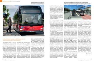 Mobilité durable | Bus à propulsion hybride
                                                                                                      Les sceptiques devraient être bientôt conquis : en                                                                 e-BRT (environmentally-friendly electrical Bus Rapid Transit), solution 100 % électrique destinée
                                                                                                      plus d’économiser le carburant, le City Hybrid est à                                                               aux lignes de Bus à Haut Niveau de Service. La recharge s’effectue directement à chaque arrêt en station,
                                                                                                      la fois silencieux et particulièrement confortable.                                                                le véhicule recevant, par contact électrique, l’énergie nécessaire à son autonomie jusqu’à l’arrêt suivant.
                                                                                                                                                                         L’UltraCap est capable de stocker une grande
                                                                                                                                                                     quantité d’énergie dans un espace réduit. Il ne
                                                                                                                                                                     nécessite en outre pratiquement aucune
                                                                                                                                                                     maintenance et possède une durée de vie
                                                                                                                                                                     nettement supérieure à celle des batteries
                                                                                                                                                                     lithium-ion. Lorsque le supercondensateur est
                                                                                                                                                                     vide, le moteur diesel prend le relai et entraîne
                                                                                                                                                                     un générateur électrique afin de l’alimenter à
                                                                                                                                                                     nouveau. Un bus ainsi équipé peut parcourir
                                                                                                                                                                     en moyenne 200 m à partir d’un arrêt
                                                                                                                                                                     avant que l’UltraCap ne soit vidé. Le supercon-
                                                                                                                                                                     densateur est alors prêt à récupérer
                                                                                                                                                                     l’intégralité de l’énergie qui sera libérée au
                                                                                                                                                                     prochain freinage. Répété tout au long de la
                                                                                                                                                                     journée, ce processus permet des économies
                                                                                                                                                                     de carburant considérables.

                                                                                                                                                                     Une meilleure capacité de stockage.
                                                                                                                                                                     « Cette technologie en série permet de récupé-          Par rapport à un bus classique roulant au             transports de la ville d’Hambourg prévoit de
                                                                                                                                                                     rer davantage d’énergie au freinage que les         diesel, dont le prix avoisine 250 000 €, il est           déployer des bus hybrides Mercedes basés sur
                                                                                                                                                                     systèmes classiques en parallèle, car les           vrai qu’un bus hybride reste plus coûteux.                la propulsion ELFA et combinant des batteries
                                                                                                                                                                     dimensions du moteur électrique peuvent être        Manfred Schmidt estime la différence à près               avec des piles à combustible. A partir de
                                                                                                                                                                     plus importantes », explique Manfred Schmidt.       de 100 000 €, tout en soulignant que les éco-             2020, les nouveaux bus de Hambourg seront
                                                                                                                                                                     Un bus produit généralement près de 150 kW          nomies d’échelles engendrées par la production            tous hybrides.
                                                                                                                                                                     lors du freinage. Dans le cas d’une hybridation     en série devraient diminuer le surcoût de                      « Limiter les émissions de CO2 dans les
                                                                                                                                                                     parallèle, le moteur ne peut récupérer que 50 à     moitié et le réduire à seulement 20 % du prix             centres-villes est une décision politique »,
                                                                                                                                                                     80 kW car sa taille est limitée par l’espace        normal.                                                   poursuit Manfred Schmidt. Si la tendance se
                                                                                                                                                                     disponible. « On perd alors jusqu’à deux tiers          Les bus hybrides connaissent un succès                poursuit, les camions-poubelles deviendront
                                                                                                                                                                     de cette précieuse énergie de freinage, et les      croissant. Si Pékin parvient à concrétiser son            eux aussi de bons candidats à l’hybridation.
                                                                                                                                                                     effets d’économie sont relativement faibles »,      projet de remplacer la moitié de ses bus par              MAN propose déjà un camion 12 tonnes doté
                                                                                                                                                                     conclut Manfred Schmidt.                            des hybrides d’ici 2015, cela suffira à créer une         d’un moteur quatre cylindres de 220 ch et d’un
                                                                                                                                                                         En revanche, un bus doté d’une hybridation      énorme demande pour ces véhicules. « L’intérêt            moteur électrique 60 kW. Ce véhicule est
                                                                                                                                                                     en série permet d’économiser jusqu’à un tiers       pour les bus hybrides est déjà considérable               principalement destiné aux longs trajets de dis-
                                                                                                                                                                     du carburant, et de diminuer d’autant les           dans le monde entier, nous pouvons à peine                tribution avec des arrêts fréquents. Quant à




                                                                                                                                                             © MAN
                                                                                                                                                                     émissions de dioxyde de carbone (CO2). Selon        faire face aux commandes », se réjouit Manfred            l’Allemand Faun, il propose un camion-poubelle
                                                                                                                                                                     le nombre de montées et d’arrêts sur le trajet,     Schmidt. A Nuremberg, Siemens collabore                   équipé de la technologie ELFA. Le « Roto press
                                                                                                                                                                     un bus consomme en moyenne entre 40 et              avec plusieurs constructeurs : les commandes              Dualpower » est actuellement en service
                                                                                                                                                                     60 litres de diesel pour 100 km. En tablant sur     pour ELFA proviennent non seulement de                    auprès d’une déchetterie de Leipzig.
                                                                                                      tester et comparer plusieurs modèles de bus »,                 environ 60 000 km par an, la consommation           MAN, mais aussi de Mercedes, du Belge Van Hool                 « Les bus hybrides ne sont qu’une étape
Un bus hybride émet jusqu’à 26 tonnes de CO2                                                          déclare Herbert König, le patron de MVG.                       atteint 30 000 litres de diesel. Mais pour un bus   et du géant indien Tata Motors.                           vers un mode de transport zéro émission »,
de moins par an qu’un bus classique.                                                                  « Cela permet de soutenir les constructeurs                    hybride, la consommation tombe à 20 000 litres      Partout dans le monde. Wrightbus, un                      conclut Manfred Schmidt. D’après lui, le
                                                                                                      dans le développement de cette nouvelle                        seulement. Sachant que la combustion d’un li-       constructeur de bus d’Irlande du Nord, a                  véritable objectif reste de circuler dans les
l’électricité seraient autorisés en centre-ville.   même principe que celui utilisé pour les          technologie. » Partout où les bus hybrides sont                tre de diesel produit 2,6 kg de CO2, un bus         commandé la technologie Siemens pour des                  villes sans aucune émission de CO2. Et deux
Mais les bus parcourent 200 à 300 km par jour,      voitures hybrides depuis la fin des années        en circulation, conducteurs et passagers sont                  hybride représente une réduction des émissions      bus à impériale destinés à Londres. En                    solutions lui semblent possibles : des bus à bat-
et leur consommation d’énergie est bien supé-       1990. Manfred Schmidt est convaincu que « la      enthousiastes : plus de vrombissement du                       de CO2 de 26 tonnes par an par rapport à un         présentant les nouveaux véhicules au mois de              terie, qui se rechargeront à leur terminus ou au
rieure à celle d’une voiture électrique. « Une      technologie hybride est encore plus pertinente    moteur au démarrage, et les à-coups habituels                  bus classique.                                      mai 2010, le maire de Londres, Boris Johnson,             dépôt, ou un modèle hybride combinant une
batterie capable de faire circuler un bus toute     pour un bus que pour une voiture ». Non           sont remplacés par une agréable sensation                          Les ingénieurs de Siemens ont même              ne s’est pas contenté de vanter l’élégance de             batterie et une pile à combustible, cette der-
une journée est extrêmement lourde et               seulement un bus circule toute la journée,        de glisse.                                                     trouvé un moyen de réduire encore la                leur design. Il a également salué l’arrivée d’une         nière pouvant servir à recharger la batterie en
coûteuse », explique Manfred Schmidt, qui           mais il passe 25 à 40 % de son temps à l’arrêt,       La technologie Siemens, baptisée ELFA,                     consommation de diesel. Le système de               « technologie verte innovante » et affirmé                cours de trajet. Mais Manfred ne saurait dire si
travaille à la Division Drive Technologies de       que ce soit au feu rouge ou à l’arrêt de bus :    repose sur un système hybride en série. Tandis                 propulsion comprend en principe deux                que les Londoniens pouvaient être fiers de                de tels bus seront mis en service, ni à quelle
Siemens Industry à Nuremberg, là où sont dé-        autrement dit, il est constamment en train        que dans un système d’hybridation parallèle, la                machines asynchrones triphasées « couplées »        leurs nouveaux bus, à la fois économes et                 date : « le choix de l’hydrogène ou de
veloppés les systèmes d’entraînement électrique.    de freiner et de redémarrer. Grâce à la           propulsion est assurée à la fois par le moteur                 par une boîte de transfert. Mais en utilisant       silencieux.                                               l’électricité pour la propulsion dépendra des so-
    C’est pourquoi Siemens mise sur le bus          technologie hybride, le bus peut utiliser au      thermique et le moteur électrique, l’hybride                   des machines synchrones avec des aimants                Selon lui, des centaines de bus de ce type            lutions retenues pour la production
hybride. La technologie hybride repose sur la       démarrage l’énergie récupérée au freinage, et     série consiste à propulser le véhicule unique-                 permanents, il faut moins d’électricité pour        ne tarderont pas à circuler dans les rues de la           d’électricité, en termes de technologie et de
combinaison d’un moteur à combustion et             ainsi accélérer en silence et sans émission de    ment grâce au moteur électrique. Ce dernier                    générer le champ magnétique actionnant le           capitale britannique. Des bus équipés de la               localisation ».
d’une propulsion électrique. Mais inutile de        gaz d’échappement.                                tire principalement son énergie d’un supercon-                 moteur. Cela permet de réduire les pertes,          technologie ELFA fonctionnent déjà partout en                                                Jeanne Rubner
chercher à brancher le bus sur une prise pour          MVG, la compagnie de transports publics        densateur installé sur le toit du bus, l’UltraCap.             d’augmenter le rendement et de transmettre          Europe : en Espagne, en Belgique, aux
le recharger : son système de stockage de           de Munich, fait aujourd’hui rouler deux bus       Plus performant qu’une batterie traditionnelle,                davantage d’énergie, et ainsi d’économiser          Pays-Bas et en Italie. Ils devraient bientôt
l’électricité est alimenté par l’énergie récupé-    hybrides dont un City Hybrid de MAN, propulsé     l’UltraCap présente une densité de puissance                   encore 10 % de carburant. En outre, ce système      rouler également en Turquie, aux Etats-Unis et
rée lors des phases de freinage. Il s’agit du       par une technologie Siemens. « Nous voulons       plus élevée et un meilleur rendement.                          diminue l’usure du moteur.                          au Brésil. En Allemagne, la société de


8        Pictures of the Future | Printemps 2011                                                                                                                                                                                                                                   Pictures of the Future | Printemps 2011             9
 