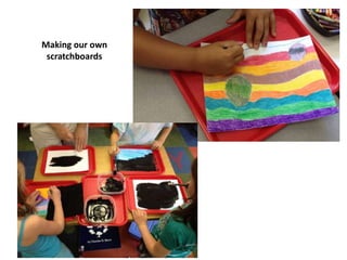 Making our own
scratchboards
 