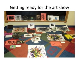 Getting ready for the art show
 