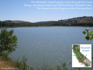 The Elizabeth Tunnel carries water through the Coast
Range, traveling 5 miles and 250 feet below Elizabeth Lake.
The tunnel was the longest on the first aqueduct.

Elizabeth
Tunnel

Photo by Chris Austin.

 