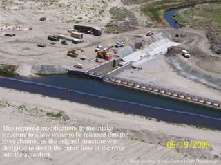 This required modifications to the intake
structure to allow water to be released into the
river channel, as the original structure was
designed to divert the entire flow of the river
into the aqueduct.
Photo courtesy of Inyo County Water Department.

 