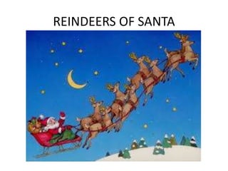 REINDEERS OF SANTA
 