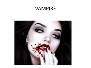 VAMPIRE
 