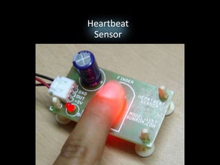 Heartbeat
Sensor
 