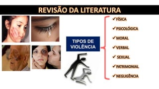 TIPOS DE
VIOLÊNCIA
 