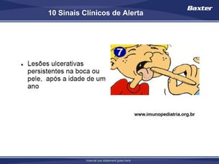 10 Sinais Clínicos de Alerta




           Internal use statement goes here.
 