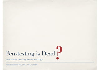 Pen-testing is Dead?