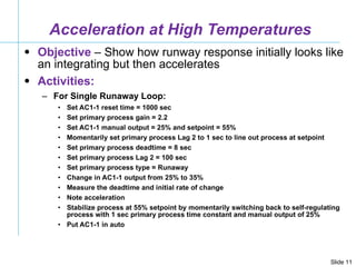 Acceleration at High Temperatures <ul><li>Objective  – Show how runway response initially looks like an integrating but th...