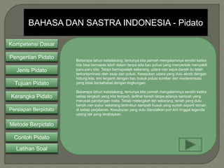 BAHASA DAN SASTRA INDONESIA - Pidato 
Kompetensi Dasar 
Pengertian Pidato 
Jenis Pidato 
Tujuan Pidato 
Kerangka Pidato 
P...