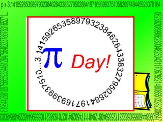 Don’t forget to mark
And once you do, you’ll notice
                 Pi Day
that is a day, 14th is a Sunday.
Pi Day March
    your calendars for
To celebrate this joyous number.
Two options:
            March 14th
You use it to find circumference.
Have irrational number.
It’s an a totally dessert weekend:
Pi and Sundae or: your
                  (have
students do a weekend project)


            3.14
O let us celebrate Pi Day
Leftover Pi:other.
In a way like no Tastes even better
the day after (celebrate the
Let us celebrate this day
event on Monday) number!
And enjoy this wonderful
                            Paul Johns 2000
 