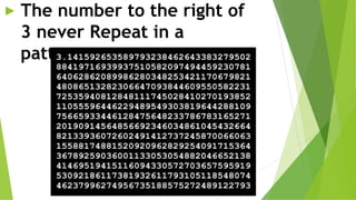 ► The number to the right of
3 never Repeat in a
pattern
 