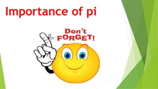 Importance of pi
 