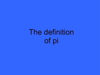 The definition of pi 