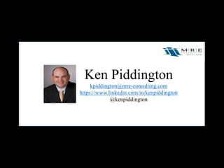 Ken Piddington
kpiddington@mre-consulting.com
https://www.linkedin.com/in/kenpiddington
@kenpiddington
 
