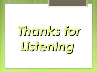 Thanks for
Listening

 